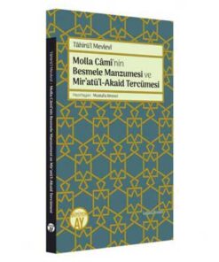 Molla Câmî’nin Besmele Manzumesi ve Mir’atü’l-Akaid Tercümesi