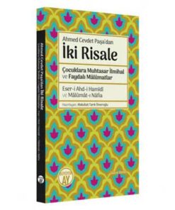 İki Risale: Çocuklara Muhtasar İlmihal ve Faydalı Mâlûmatlar • Eser-i Ahd-i Hamîdî ve Mâlûmât-ı Nâfia